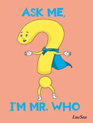 Spýtajte sa ma, som pán Kto - Ask Me, I'm Mr. Who