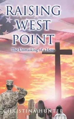 Raising West Point: Odhalenie hrdinu - Raising West Point: The Unmasking of a Hero