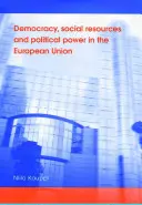 Demokracia, sociálne zdroje a politická moc v Európskej únii - Democracy, social resources and political power in the European Union