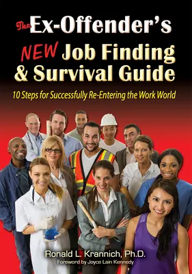 Sprievodca bývalého páchateľa pri hľadaní novej práce a prežití: 10 krokov pre úspešný návrat do sveta práce - The Ex-Offender's New Job Finding and Survival Guide: 10 Steps for Successfully Re-Entering the Work World