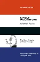 Láskaví inkvizítori: Nové útoky na slobodné myslenie, rozšírené vydanie - Kindly Inquisitors: The New Attacks on Free Thought, Expanded Edition