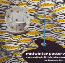 Hrnčiarstvo uprostred zimy: Revolúcia v britskom kuchynskom riade - Midwinter Pottery: A Revolution in British Tableware