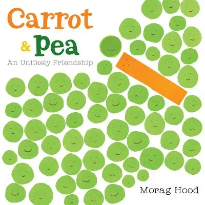 Mrkva a hrášok: An Unlikely Friendship (Nepravdepodobné priateľstvo) - Carrot and Pea: An Unlikely Friendship