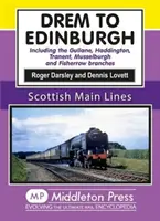 Drem do Edinburghu - vrátane vetiev Gullane, Haddington, Tranent, Musselburgh a Fisherrow - Drem to Edinburgh - Including Gullane, Haddington, Tranent, Musselburgh and Fisherrow Branches
