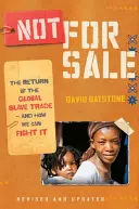 Nie je na predaj: Návrat globálneho obchodu s otrokmi - a ako proti nemu môžeme bojovať - Not for Sale: The Return of the Global Slave Trade--And How We Can Fight It