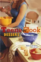 Dospievajúci varia dezert: [Kniha o pečení] - Teens Cook Dessert: [A Baking Book]