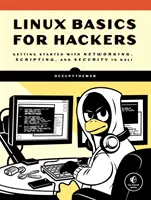 Základy Linuxu pre hackerov: Začiatky so sieťami, skriptovaním a bezpečnosťou v Kali - Linux Basics for Hackers: Getting Started with Networking, Scripting, and Security in Kali