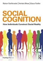 Sociálne poznávanie: Ako si jednotlivci vytvárajú sociálnu realitu - Social Cognition: How Individuals Construct Social Reality