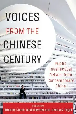 Hlasy z čínskeho storočia: Verejná intelektuálna diskusia zo súčasnej Číny - Voices from the Chinese Century: Public Intellectual Debate from Contemporary China