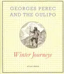 Georges Perec a Oulipo: Zimné cesty - Georges Perec and the Oulipo: Winter Journeys