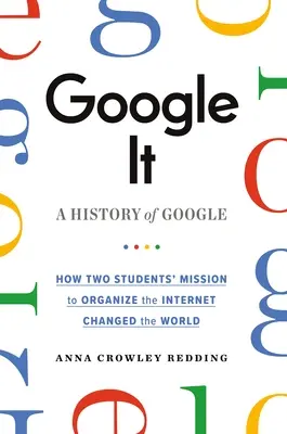 Google It: História spoločnosti Google - Google It: A History of Google
