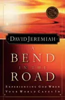 Ohyb na ceste: Keď sa tvoj svet zrúti, nájdi Boha - A Bend in the Road: Finding God When Your World Caves in