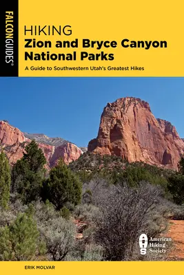 Turistika v národných parkoch Zion a Bryce Canyon: Sprievodca po najväčších turistických dobrodružstvách juhozápadného Utahu. - Hiking Zion and Bryce Canyon National Parks: A Guide to Southwestern Utah's Greatest Hikes