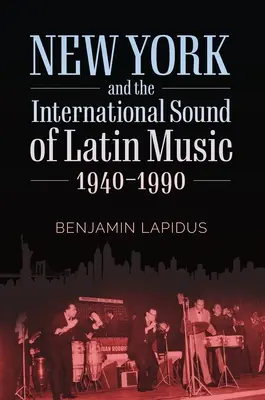 New York a medzinárodný zvuk latinskej hudby, 1940 - 1990 - New York and the International Sound of Latin Music, 1940-1990