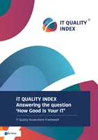 It Quality Index: Odpovede na otázku „ako kvalitné je vaše IT - It Quality Index: Answering the Question 'how Good Is Your It'