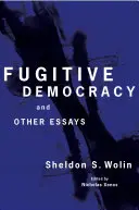 Fugitive Democracy: A iné eseje - Fugitive Democracy: And Other Essays