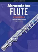 Flétna Abrakadabra (Kniha pre žiakov): Cesta k učeniu prostredníctvom piesní a melódií - Abracadabra Flute (Pupil's Book): The Way to Learn Through Songs and Tunes