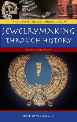 Šperkárstvo v dejinách: Encyklopédia - Jewelrymaking Through History: An Encyclopedia