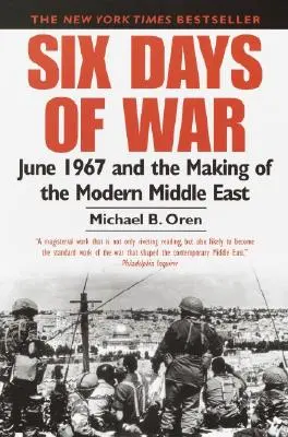 Šesť dní vojny: jún 1967 a vznik moderného Blízkeho východu - Six Days of War: June 1967 and the Making of the Modern Middle East