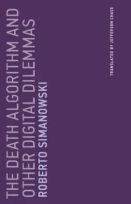 Algoritmus smrti a iné digitálne dilemy - The Death Algorithm and Other Digital Dilemmas