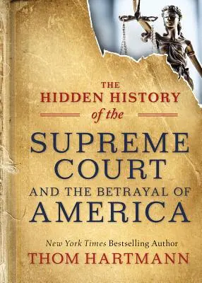 Skrytá história Najvyššieho súdu a zrady Ameriky - The Hidden History of the Supreme Court and the Betrayal of America