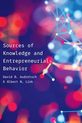Zdroje vedomostí a podnikateľské správanie - Sources of Knowledge and Entrepreneurial Behavior