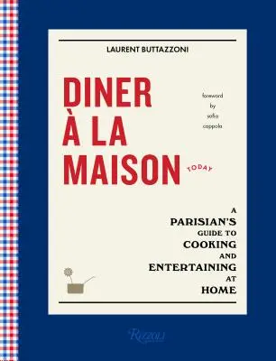 Diner La Maison: Parížsky sprievodca varením a domácou zábavou - Diner  La Maison: A Parisian's Guide to Cooking and Entertaining at Home
