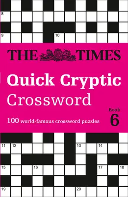 The Times Quick Cryptic Crossword: Kniha 6: 100 svetoznámych krížoviek - The Times Quick Cryptic Crossword: Book 6: 100 World-Famous Crossword Puzzles