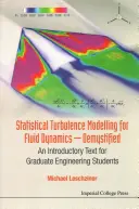 Štatistické modelovanie turbulencie pre dynamiku tekutín - demystifikované: Úvodný text pre vysokoškolských študentov inžinierstva - Statistical Turbulence Modelling for Fluid Dynamics - Demystified: An Introductory Text for Graduate Engineering Students