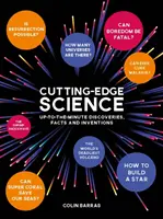 Najmodernejšia veda - aktuálne objavy, fakty a vynálezy - Cutting-Edge Science - Up-to-the-Minute Discoveries, Facts and Inventions