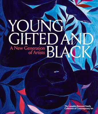 Mladí, nadaní a čierni: Nová generácia umelcov: Rodinná zbierka súčasného umenia Lumpkin-Boccuzziovcov - Young, Gifted and Black: A New Generation of Artists: The Lumpkin-Boccuzzi Family Collection of Contemporary Art
