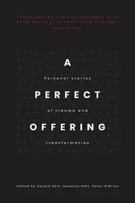 Dokonalá ponuka: Osobné príbehy o traume a premene - A Perfect Offering: Personal Stories of Trauma and Transformation