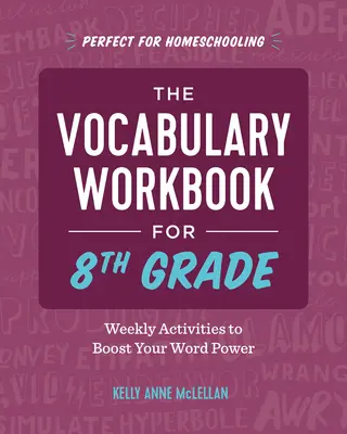 Pracovný zošit so slovnou zásobou pre 8. ročník: Týždenné aktivity na zvýšenie slovnej zásoby - The Vocabulary Workbook for 8th Grade: Weekly Activities to Boost Your Word Power