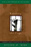 Rattling the Cage: Toward Legal Rights for Animals