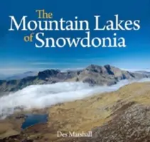 Kompaktný Wales: Horské jazerá v Snowdonii, The Mountain Lakes of Snowdonia - Compact Wales: Mountain Lakes of Snowdonia, The