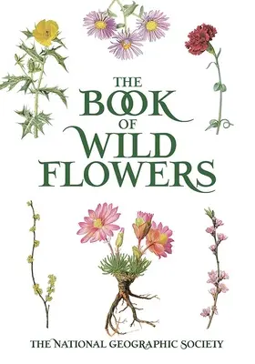 Kniha o divokých kvetoch: Farebné fotografie 250 divokých kvetov a tráv - The Book of Wild Flowers: Color Plates of 250 Wild Flowers and Grasses