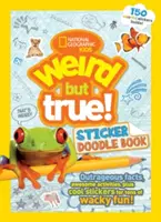 Podivné, ale pravdivé samolepky: Skutočné a pravdivé fakty, úžasné aktivity a skvelé samolepky pre tony šialenej zábavy! - Weird But True Sticker Doodle Book: Outrageous Facts, Awesome Activities, Plus Cool Stickers for Tons of Wacky Fun!