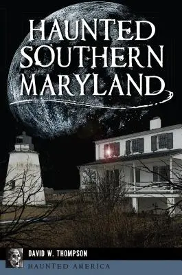 Strašidelný južný Maryland - Haunted Southern Maryland