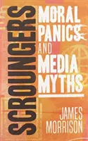 Chamtivci: Morálna panika a mediálne mýty - Scroungers: Moral Panics and Media Myths