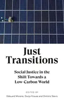 Spravodlivé prechody: Sociálna spravodlivosť pri prechode na nízkouhlíkový svet - Just Transitions: Social Justice in the Shift Towards a Low-Carbon World