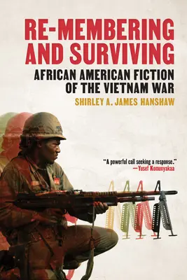 Spomínanie a prežívanie: Afroamerická beletria o vojne vo Vietname - Re-Membering and Surviving: African American Fiction of the Vietnam War