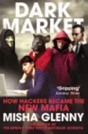 DarkMarket - Ako sa hackeri stali novou mafiou - DarkMarket - How Hackers Became the New Mafia