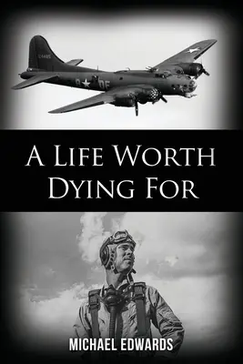 Život, pre ktorý stojí za to zomrieť - A Life Worth Dying For