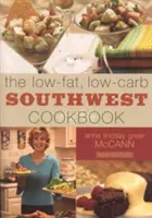 Kuchárska kniha s nízkym obsahom tuku a uhľohydrátov pre juhozápad - The Low-Fat, Low-Carb Southwest Cookbook