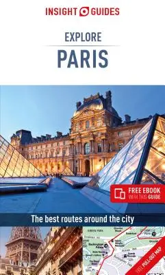 Insight Guides Explore Paris (Cestovný sprievodca s bezplatnou elektronickou knihou) - Insight Guides Explore Paris (Travel Guide with Free Ebook)