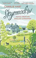 Skymeadow: Poznámky anglického záhradníka - Skymeadow: Notes from an English Gardener