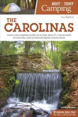 Najlepšie stanové táborenie v Karolíne: Kempovanie v Caroline: sprievodca kempovaním v aute za krásami scenérie, zvukmi prírody a únikom z civilizácie - Best Tent Camping The Carolinas: Your Car-Camping Guide to Scenic Beauty, the Sounds of Nature, and an Escape from Civilization
