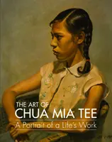 Umenie Chua MIA Tee: Portrét celoživotného diela - The Art of Chua MIA Tee: A Portrait of a Life's Work
