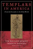 Templári v Amerike: Od križiackych výprav po Nový svet - Templars in America: From the Crusades to the New World