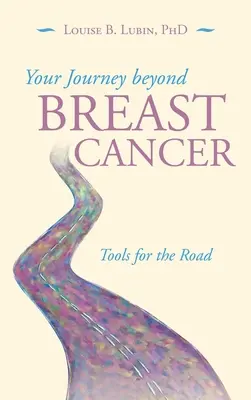 Vaša cesta za rakovinou prsníka: Nástroje na cestu - Your Journey Beyond Breast Cancer: Tools for the Road
